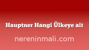 Hauptner Hangi Ülkeye ait