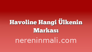 Havoline Hangi Ülkenin Markası