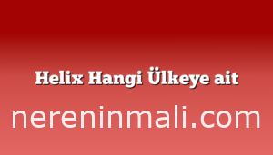 Helix Hangi Ülkeye ait