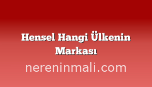 Hensel Hangi Ülkenin Markası