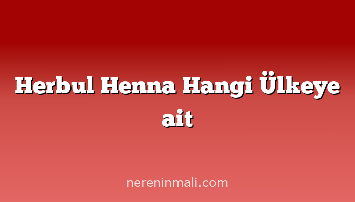 Herbul Henna Hangi Ülkeye ait