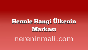 Hermle Hangi Ülkenin Markası