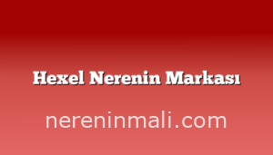 Hexel Nerenin Markası