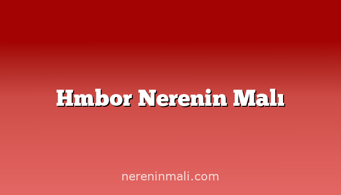 Hmbor Nerenin Malı