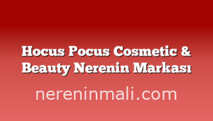 Hocus Pocus Cosmetic & Beauty Nerenin Markası