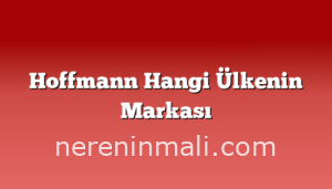 Hoffmann Hangi Ülkenin Markası