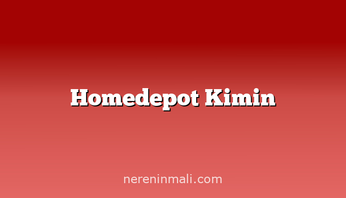 Homedepot Kimin