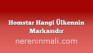 Homstar Hangi Ülkennin Markasıdır