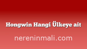 Hongwin Hangi Ülkeye ait