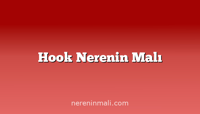 Hook Nerenin Malı