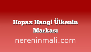 Hopax Hangi Ülkenin Markası