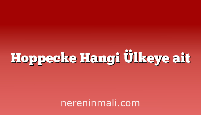 Hoppecke Hangi Ülkeye ait