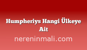 Humpheriys Hangi Ülkeye Ait