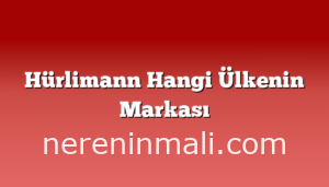 Hürlimann Hangi Ülkenin Markası