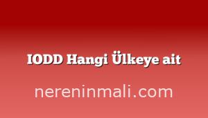 IODD Hangi Ülkeye ait