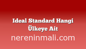 Ideal Standard Hangi Ülkeye Ait