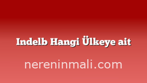 Indelb Hangi Ülkeye ait