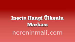 Inecto Hangi Ülkenin Markası