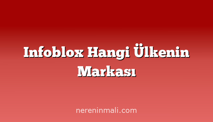 Infoblox Hangi Ülkenin Markası