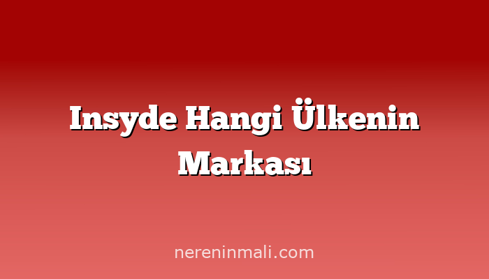 Insyde Hangi Ülkenin Markası