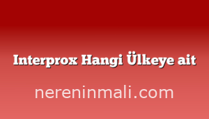 Interprox Hangi Ülkeye ait