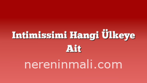 Intimissimi Hangi Ülkeye Ait