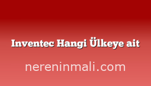 Inventec Hangi Ülkeye ait