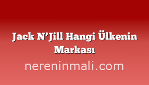 Jack N’Jill Hangi Ülkenin Markası