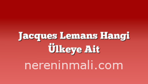 Jacques Lemans Hangi Ülkeye Ait