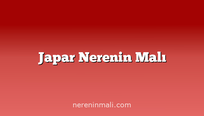 Japar Nerenin Malı