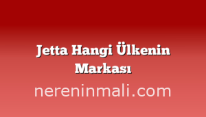 Jetta Hangi Ülkenin Markası