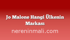 Jo Malone Hangi Ülkenin Markası