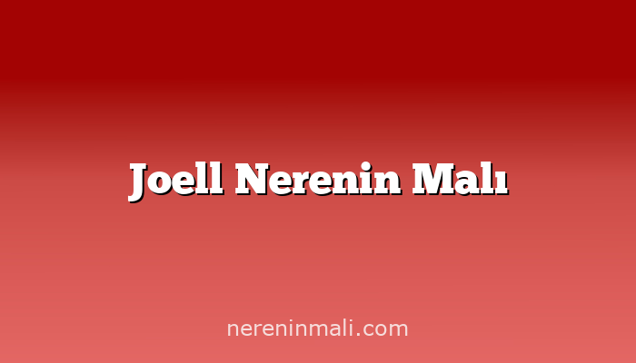 Joell Nerenin Malı