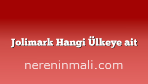 Jolimark Hangi Ülkeye ait