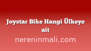 Joystar Bike Hangi Ülkeye ait