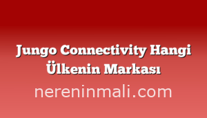 Jungo Connectivity Hangi Ülkenin Markası