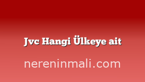 Jvc Hangi Ülkeye ait