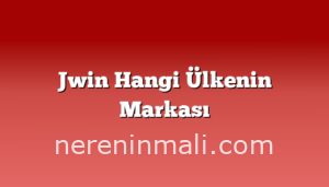 Jwin Hangi Ülkenin Markası