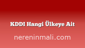 KDDI Hangi Ülkeye Ait