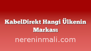 KabelDirekt Hangi Ülkenin Markası