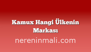 Kamux Hangi Ülkenin Markası