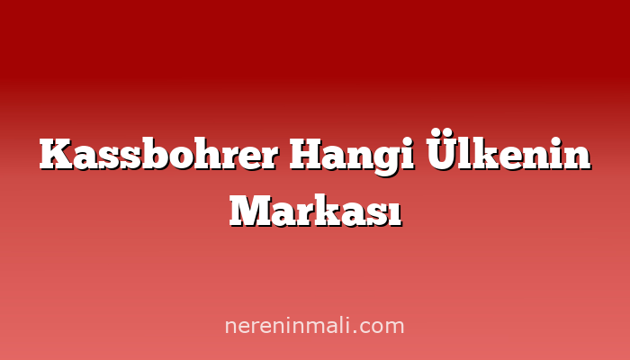 Kassbohrer Hangi Ülkenin Markası