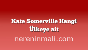 Kate Somerville Hangi Ülkeye ait