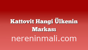 Kattovit Hangi Ülkenin Markası