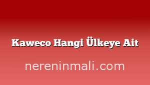 Kaweco Hangi Ülkeye Ait