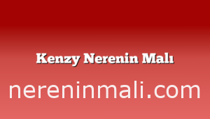 Kenzy Nerenin Malı