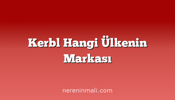 Kerbl Hangi Ülkenin Markası