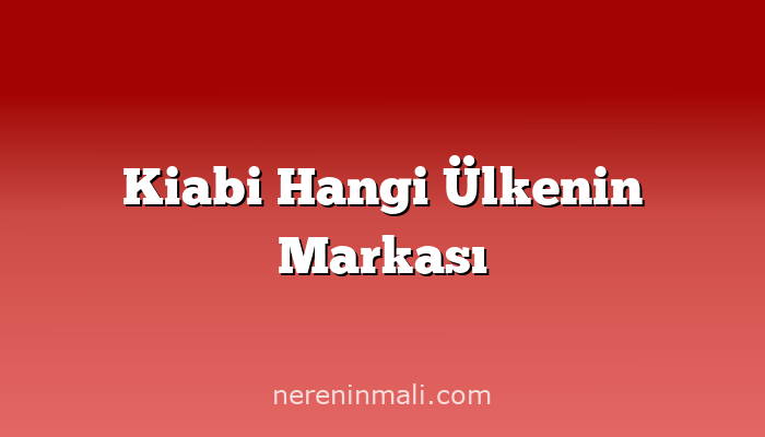 Kiabi Hangi Ülkenin Markası