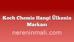 Koch Chemie Hangi Ülkenin Markası