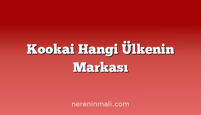 Kookai Hangi Ülkenin Markası